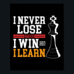 Schach ich nie verlieren, entweder gewinne ich ode poster<br><div class="desc">Das Schachdesign. Dieses witzige Schachdesign liest,  dass ich nie verlieren werde,  weder ich gewinne noch lerne,  und ist großartig für jeden nervösen Schachfreund oder Chach,  der Schachkleidung,  Neuheit oder Merch mag und eine großartige Schachmeisterklub-Geschenkidee ist. Perfekt für jeden Fan dieses Brettspiels,  der gerne König,  Königin und Ritter bewegt</div>