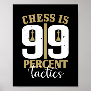 Schach ist 99 Prozent Taktik Poster