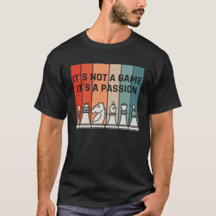 Schach ist kein Spiel, seine leidenschaftliche Sch T-Shirt