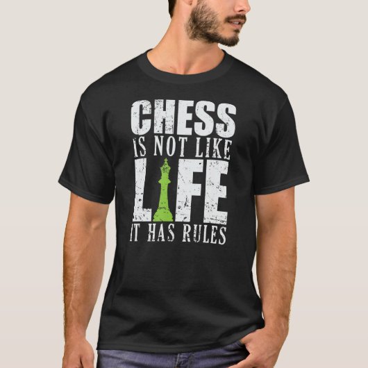 Schach ist nicht wie Leben, es hat Regeln T-Shirt (Vorderseite)