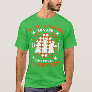 Schach-Lügen und Heuchelei überleben nicht T-Shirt