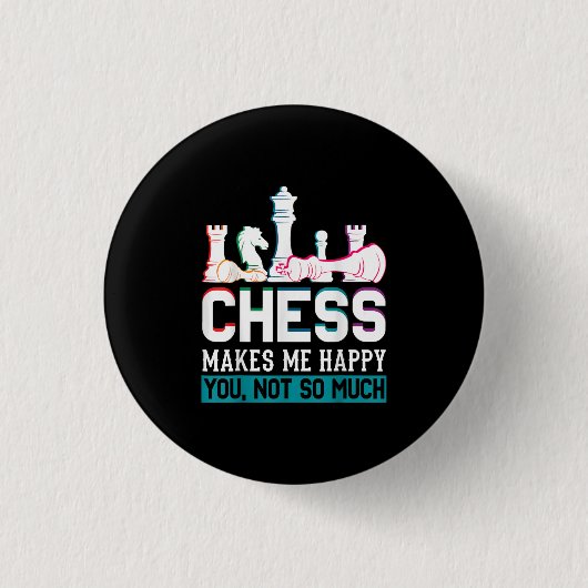 Schach macht mich glücklich, Spaß ein lustiges Ges Button (Vorderseite)