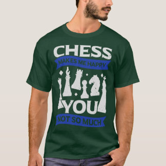 Schach macht mich glücklich über dich nicht so vie T-Shirt