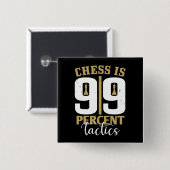 Schach - Schach ist 99 Prozent Taktik Button (Vorne & Hinten)