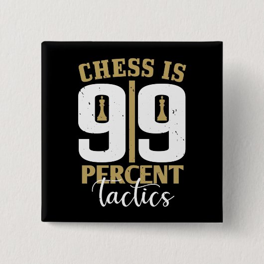 Schach - Schach ist 99 Prozent Taktik Button (Vorderseite)
