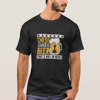 Schach und Bier deshalb bin ich hier T-Shirt