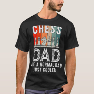 Schach-Vater wie ein normaler Vater nur Cooler Coo T-Shirt