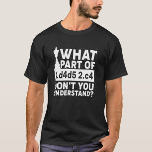 Schach Was für ein Teil verstehen Sie nicht Schach T-Shirt