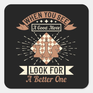 Schach - Wenn Sie einen guten Zug sehen Quadratischer Aufkleber
