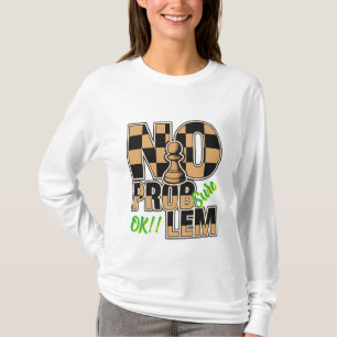 Schachkönigin Kein Problem Benutzerdefiniertes Lan T-Shirt