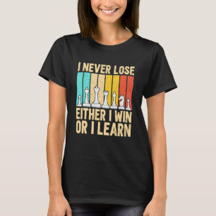 Schachliebhaber Schachspieler Ich verliere nie Vin T-Shirt