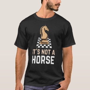 Schachritter Es ist kein Pferd Schachspieler T-Shirt