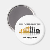 Schachspieler denken immer an zwei Bewegungen vora Magnet (Vorderseite/Rückseite)