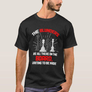 Schachspieler Die Fehler sind alle auf dem Bo T-Shirt