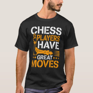 Schachspieler haben große Bewegungen T-Shirt