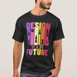 Schachspieler Inspiration Grafik für Ihre Zukunft T-Shirt