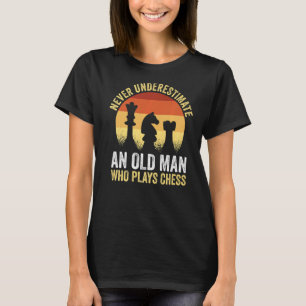 Schachspieler unterschätzen nie einen alten Mann, T-Shirt