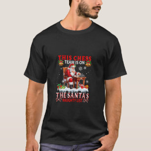 Schachteam ist auf Weihnachten Weihnachten Naughty T-Shirt