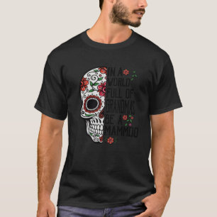 Schädel-Blume in einer Welt voller Grandmas ist ei T-Shirt