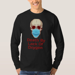 Schädel in Maske Mangel an Sauerstoff T-Shirt