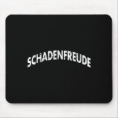 Schadenfreude Funny And Sarcastic German Quote Mem Mousepad (Vorne)