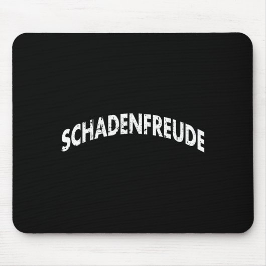 Schadenfreude Funny And Sarcastic German Quote Mem Mousepad (Vorne)