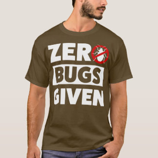 Schädlingsbekämpfung Ungeziefervernichter Null Bug T-Shirt