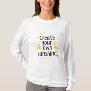 Schaffe Deinen Eigenen Sonnenschein – Motivierende T-Shirt