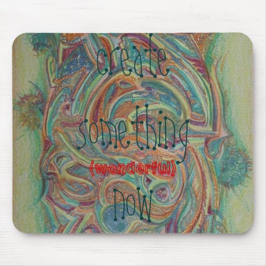 schaffen Sie etwas jetzt Mousepad (Vorne)