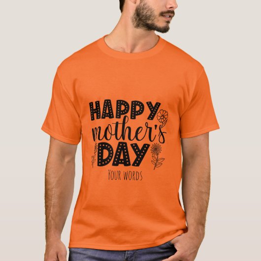Schaffen Sie Ihren eigenen Muttertag T-Shirt (Vorderseite)