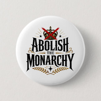 Schafft die Monarchie ab Keine Krone Button