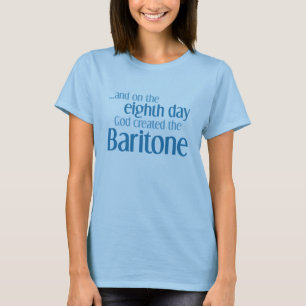 Schaffung des Baritone T-Shirt