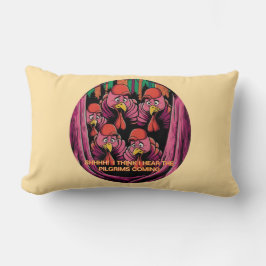 Schah! Ich glaube, ich höre die Pilger kommen! Lendenkissen