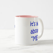 Schale - es ist ganz über "MICH " Zweifarbige Tasse (VorderseiteRechts)