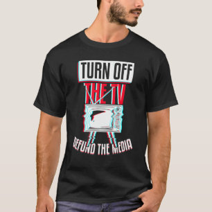Schalte Den Tv Aus Defundiere Medien Tv Show T-Shirt