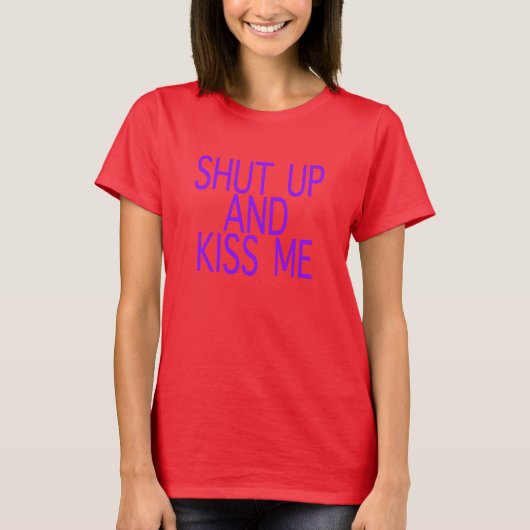 SCHALTEN SIE AUF UND KISSEN SIE MICH T-Shirt (Vorderseite)