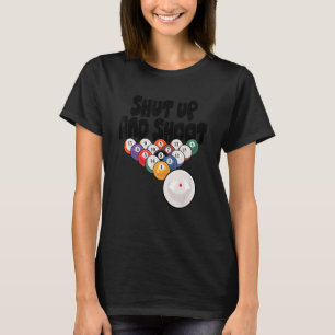 Schalten Sie Billards aus und schießen Sie Billard T-Shirt
