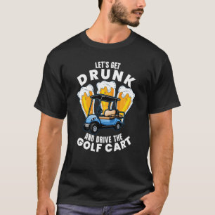 Schalten Sie den Golf Cart Golfing Player Golfer G T-Shirt