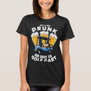 Schalten Sie den Golf Cart Golfing Player Golfer G T-Shirt