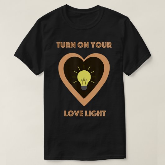 Schalten Sie den Liebe Light T - Shirt ein (Design vorne)