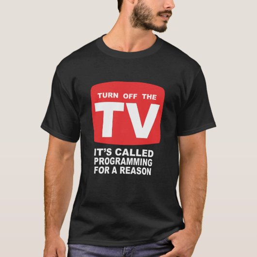 Schalten Sie die Fernsehsendung aus T-Shirt (Vorderseite)