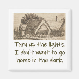 Schalten Sie die Lichter aus - Zuhause-Zitat Magnet