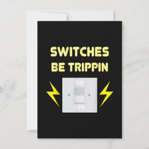 Schalter Be Trippin - Elektrisches Geschenk Mitteilungskarte