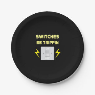 Schalter Be Trippin - Elektrisches Geschenk Pappteller