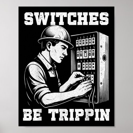 Schalter sind Tripn Funny Electrician Electrical W Poster (Vorne)