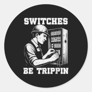 Schalter sind Tripn Funny Electrician Electrical W Runder Aufkleber