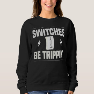 Schalter sind Trippin-elektrische Steckdose Box Sweatshirt