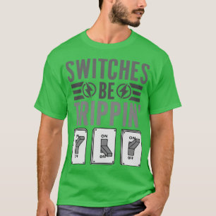 Schalter sind Trippin Funny Electrician Engineer L T-Shirt