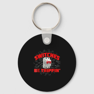 Schalter werden Trippin Funny Electrician Geschenk Schlüsselanhänger