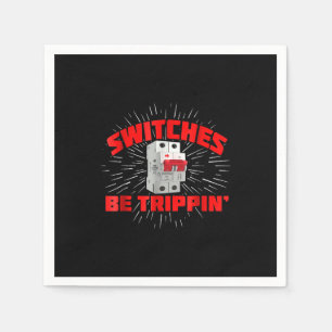 Schalter werden Trippin Funny Electrician Geschenk Serviette